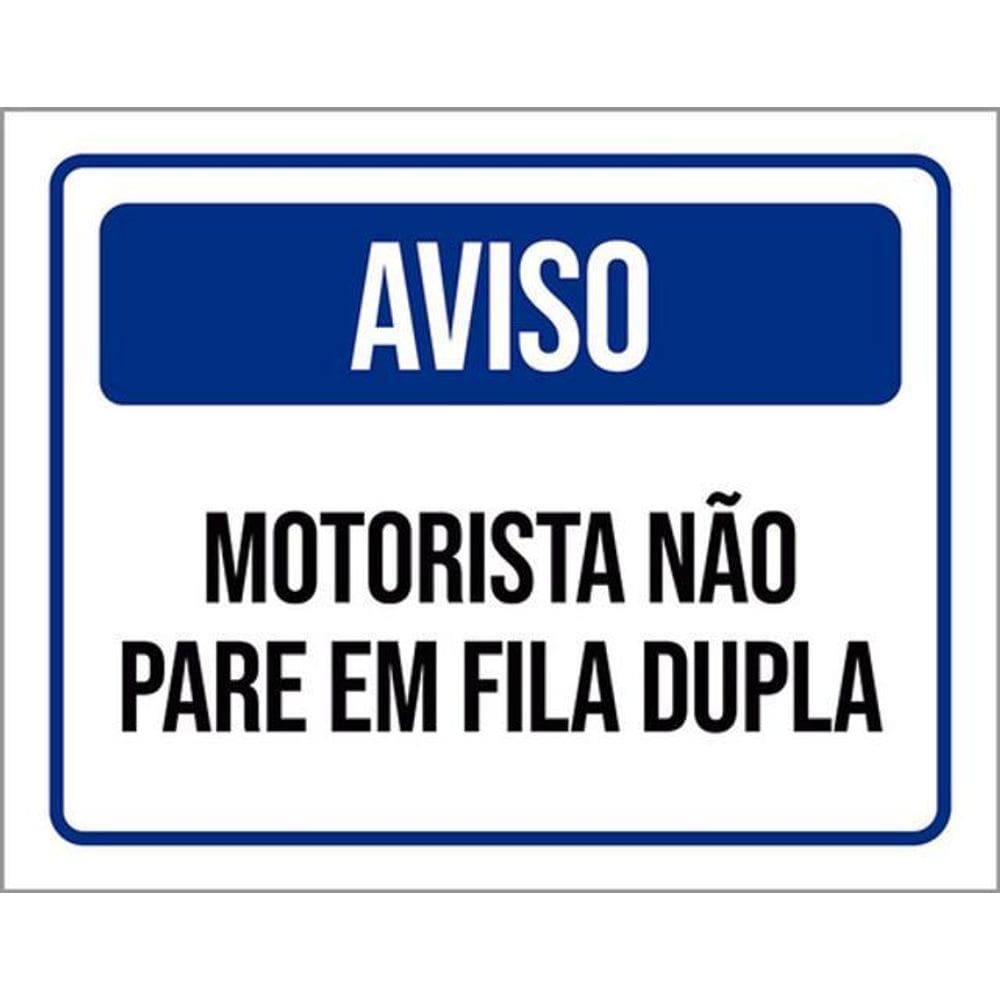 Kit 3 Placas Aviso Motorista Não Pare Em Fila Dupla 36X46