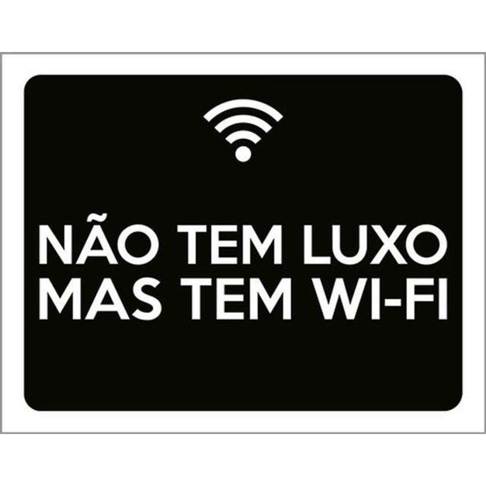 Kit 10 Placas Não Tem Luxo Tem Wifi 36X46