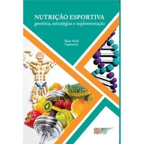 Nutricao Esportiva - Genetica, Estrategias E Suple