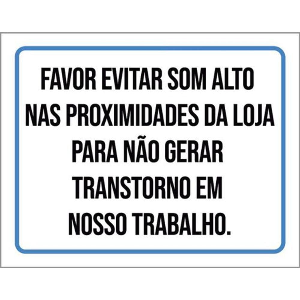 Kit 10 Placa Favor Evitar Som Alto Nproximidades Loja36X46