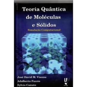 Teoria quântica de moléculas e sólidos: simulação computacional