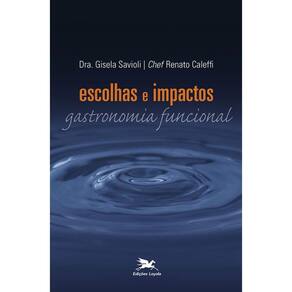 Escolhas E Impactos - Gastronomia Funcional - Col.Alimentacao