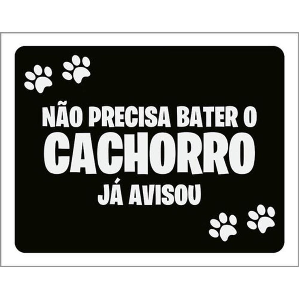 Kit 3 Placas Não Precisa Bater Cachorro Avisou 36X46