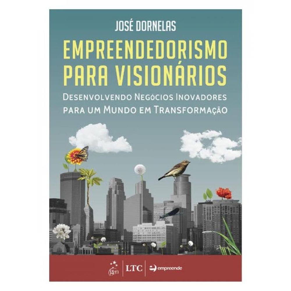 Empreendedorismo Para Visionários - Desenvolvendo Negócios Inovadores Para Um Mundo Em Transformação