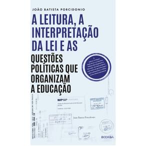 A leitura, a interpretação da lei e as questões políticas que organizam a educação