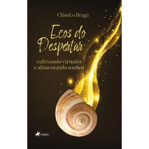 Ecos do Despertar: Cultivando virtudes e alimentando sonhos