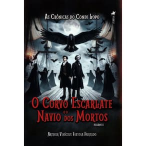 As crônicas do Conde Lopo:O Corvo Escarlate e o Navio dos Mortos: Volume II