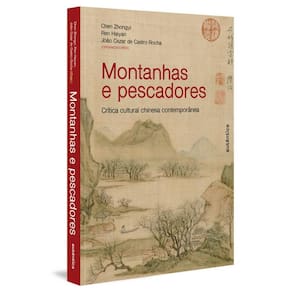 Montanhas e pescadores: Crítica cultural chinesa contemporânea