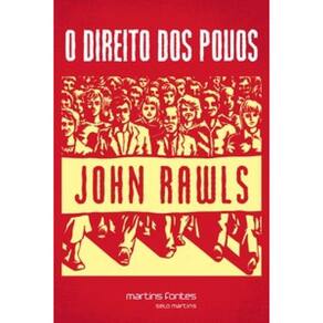 O DIREITO DOS POVOS: SEGUIDO DE "A IDEIA DE RAZÃO PÚBLICA REVISTA"