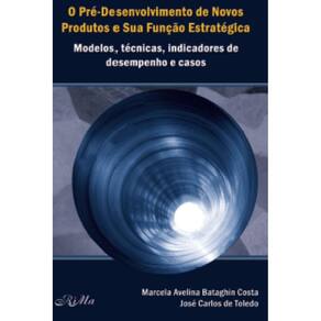O Pré-Desenvolvimento de Novos Produtos e Sua Função Estratégica