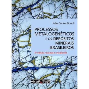 Processos metalogenéticos e os depósitos minerais brasileiros