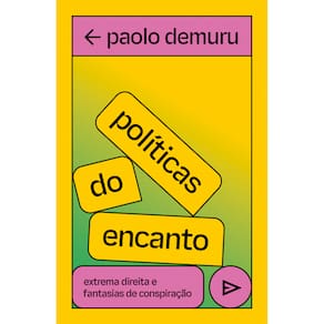 Políticas Do Encanto: Extrema Direita E Fantasias Da Conspiração