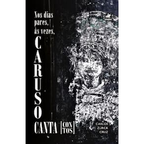 Nos dias pares, às vezes, Caruso canta:Contos