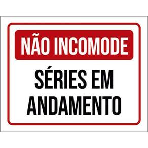 Kit 5 Placas Não Incomode Séries Em Andamento 36X46