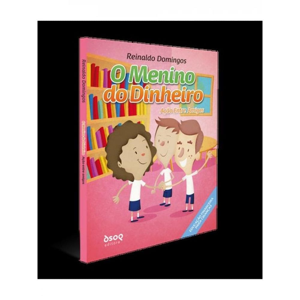 O Menino Do Dinheiro - Ação Entre Amigos