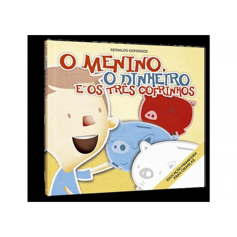 O Menino, O Dinheiro E Os Três Cofrinhos