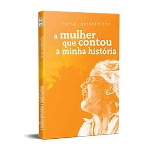 A Mulher Que Contou A Minha História