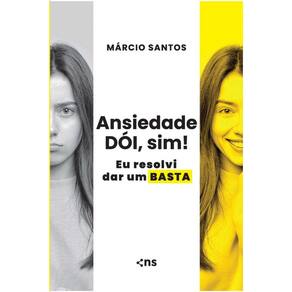 Ansiedade dói, sim! Eu resolvi dar um basta