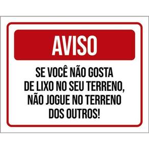 Kit 10 Placas Aviso Se Não Gosta Lixo Terreno Não Jogue
