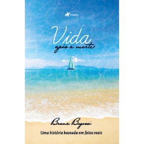 Vida, após a morte: Uma história baseada em fatos reais