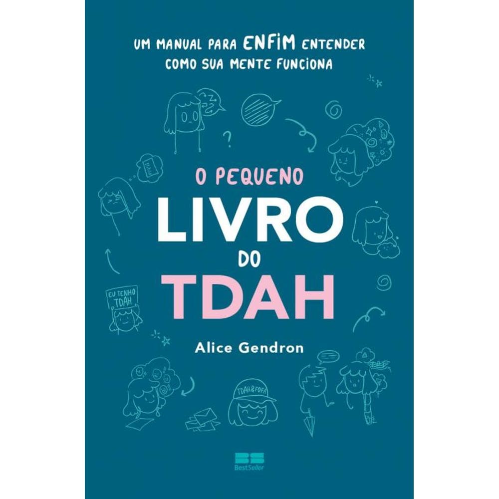 O pequeno livro do TDAH: Um manual para enfim entender como sua mente funciona