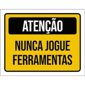 Kit 5 Placas Atenção Nunca Jogue Ferramentas 36X46