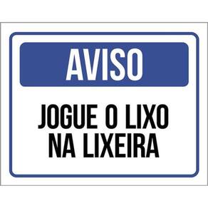 Kit 5 Placas De Aviso Jogue O Lixo Na Lixeira 36X46