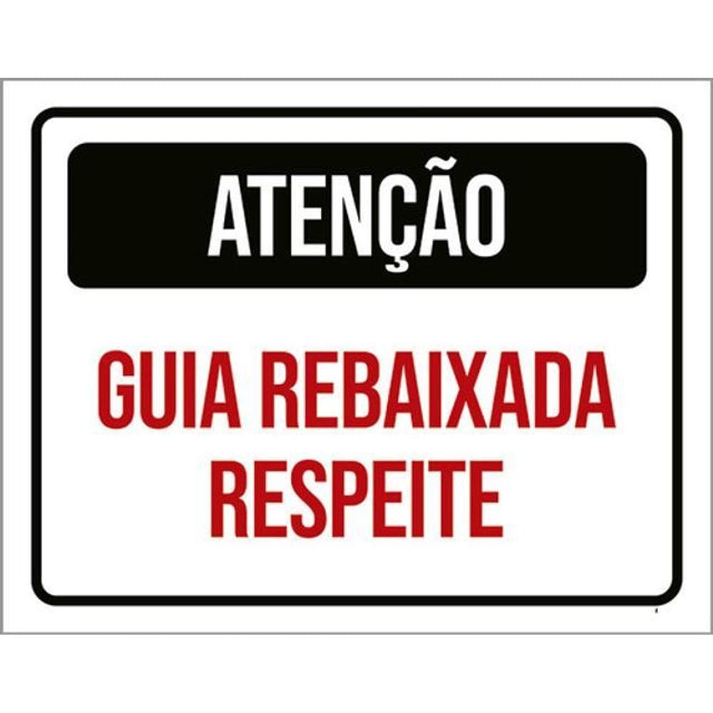 Kit 5 Placas Atenção Guia Rebaixada Respeite 36X46