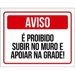 Kit 3 Placas É Proibido Subir No Muro E Apoiar Na Grade