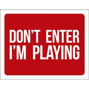 Kit 5 Placas Don`T Enter I`M Playing 36X46