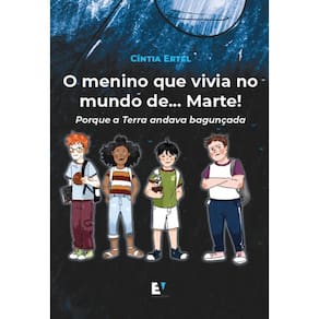O menino que vivia no mundo de Marte! Porque a Terra andava bagunçada