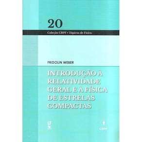 Introducao A Relatividade Geral E A Fisica De Estr