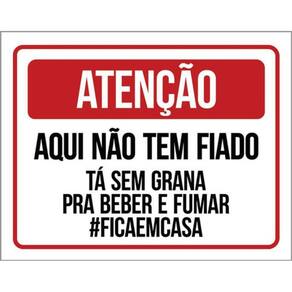 Kit 3 Placas De Sinalização - Atenção Aqui Não Tem Fiado