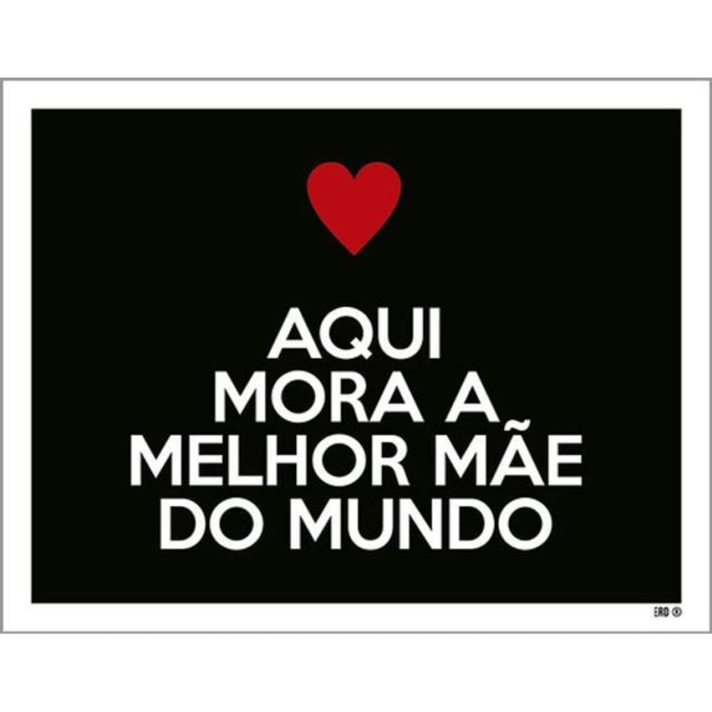 Kit 10 Placas Aqui Mora Melhor Mãe Do Mundo 36X46