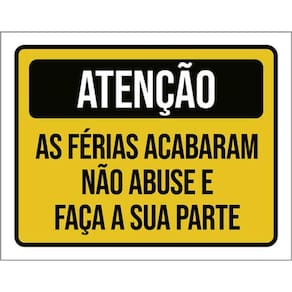 Kit 3 Placas Atenção As Férias Acabaram Não Abuse Faça 36X46