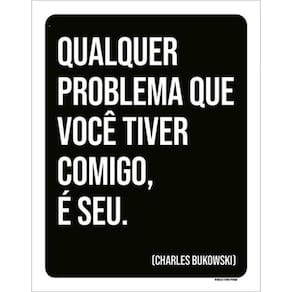 Kit 5 Placas Qual Problema Você Tiver Comigo 36X46