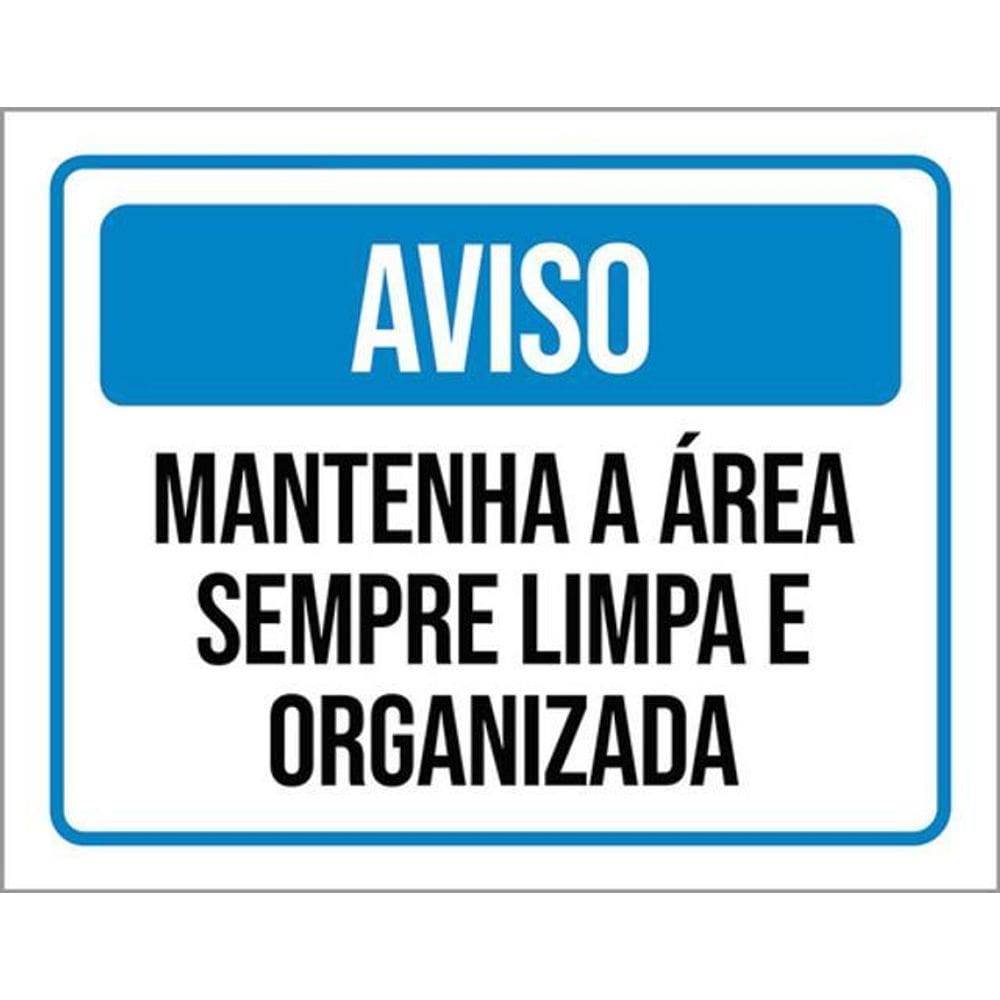 Kit 5 Placas Aviso Mantenha Área Sempre Limpa Organizada