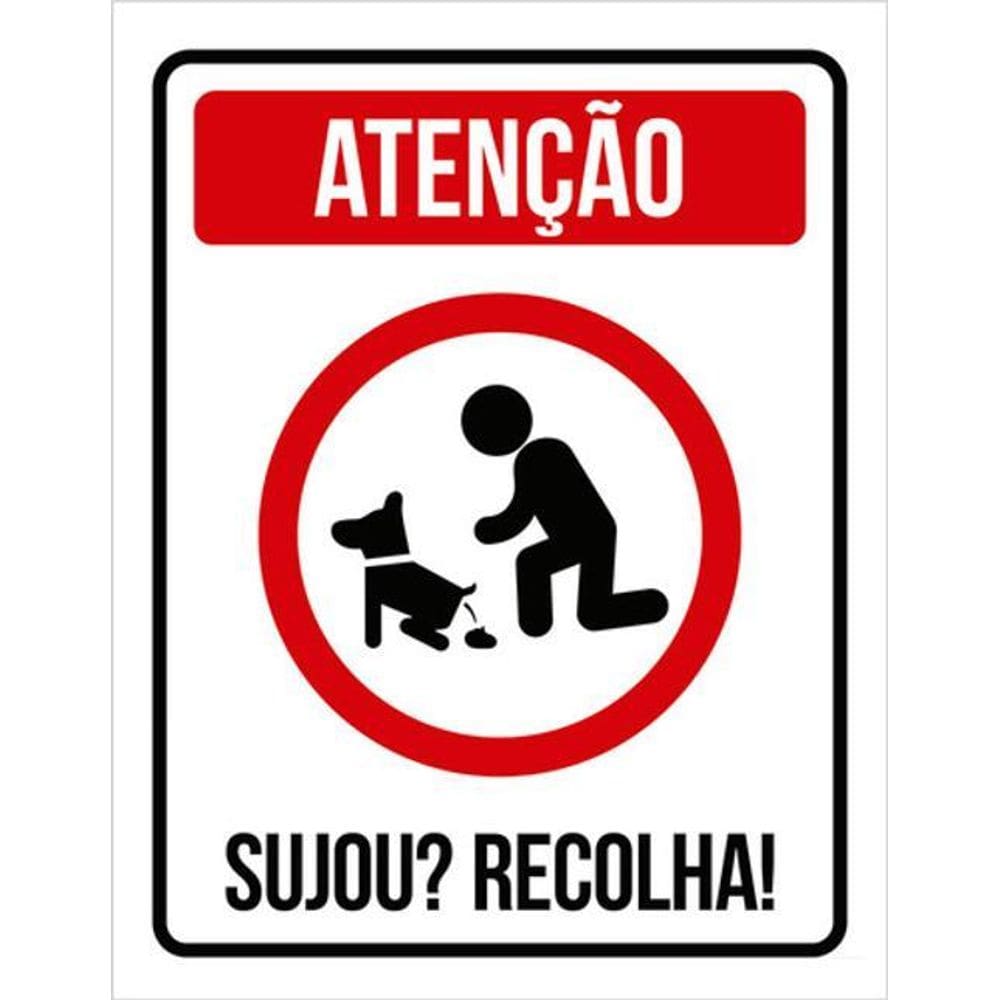 Kit 3 Placas Sinalização - Atenção Sujou Recolha Cachorro