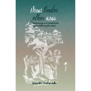 Meus lindos olhos azuis: O romance e a aventura aguardam por você