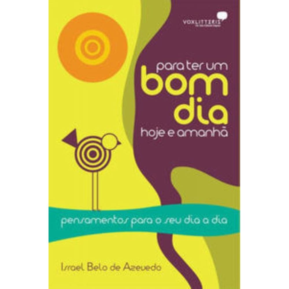 Para Ter Um Bom Dia Hoje E Amanha