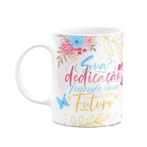 Caneca Floral Professor - Sua dedicação transforma o futuro