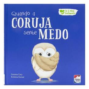 Eu E Meus Sentimentos: Quando A Coruja Sente Medo