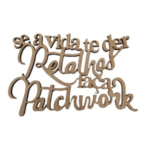 Aplique Laser Mdf - Se A Vida Te Der Retalhos... 11X7 Cm