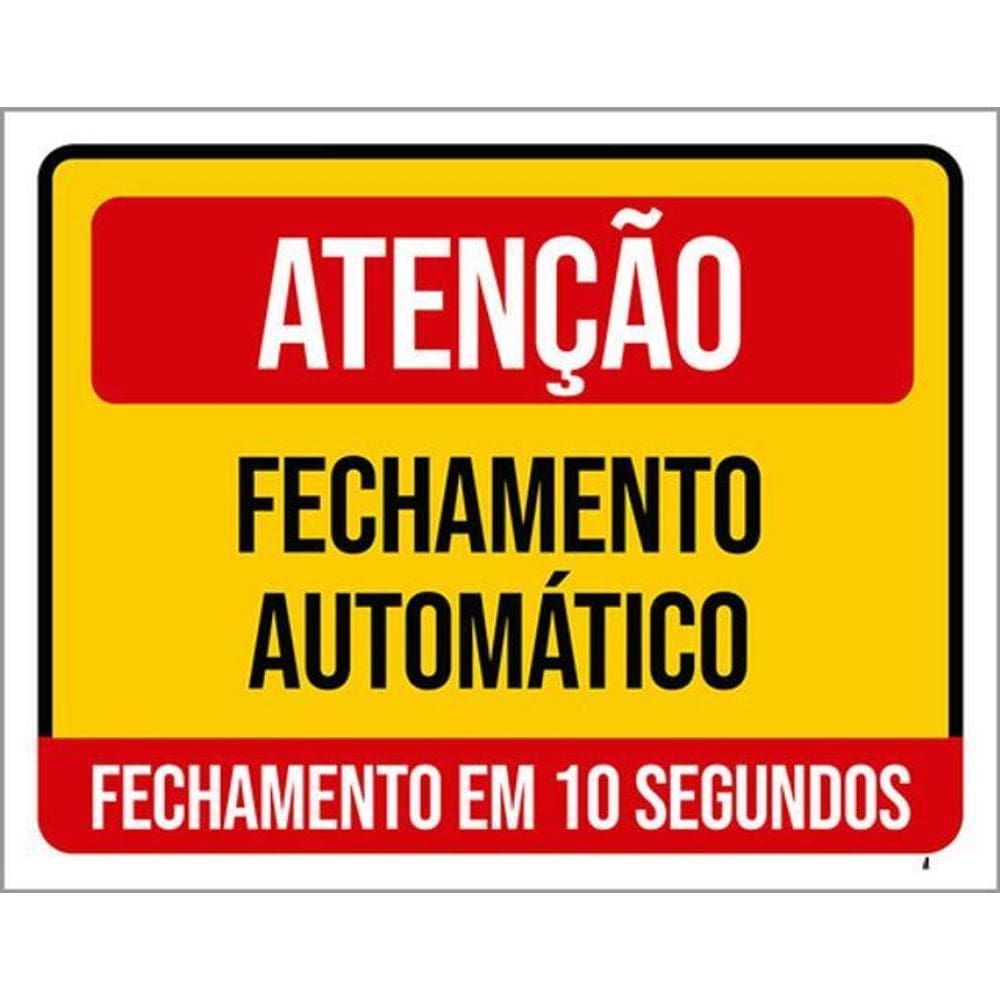 Kit 5 Placas Atenção Fechamento 10 Segundos Automático 36X46