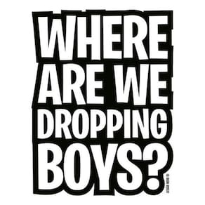 Kit 10 Placas Where Are We Dropping Boys