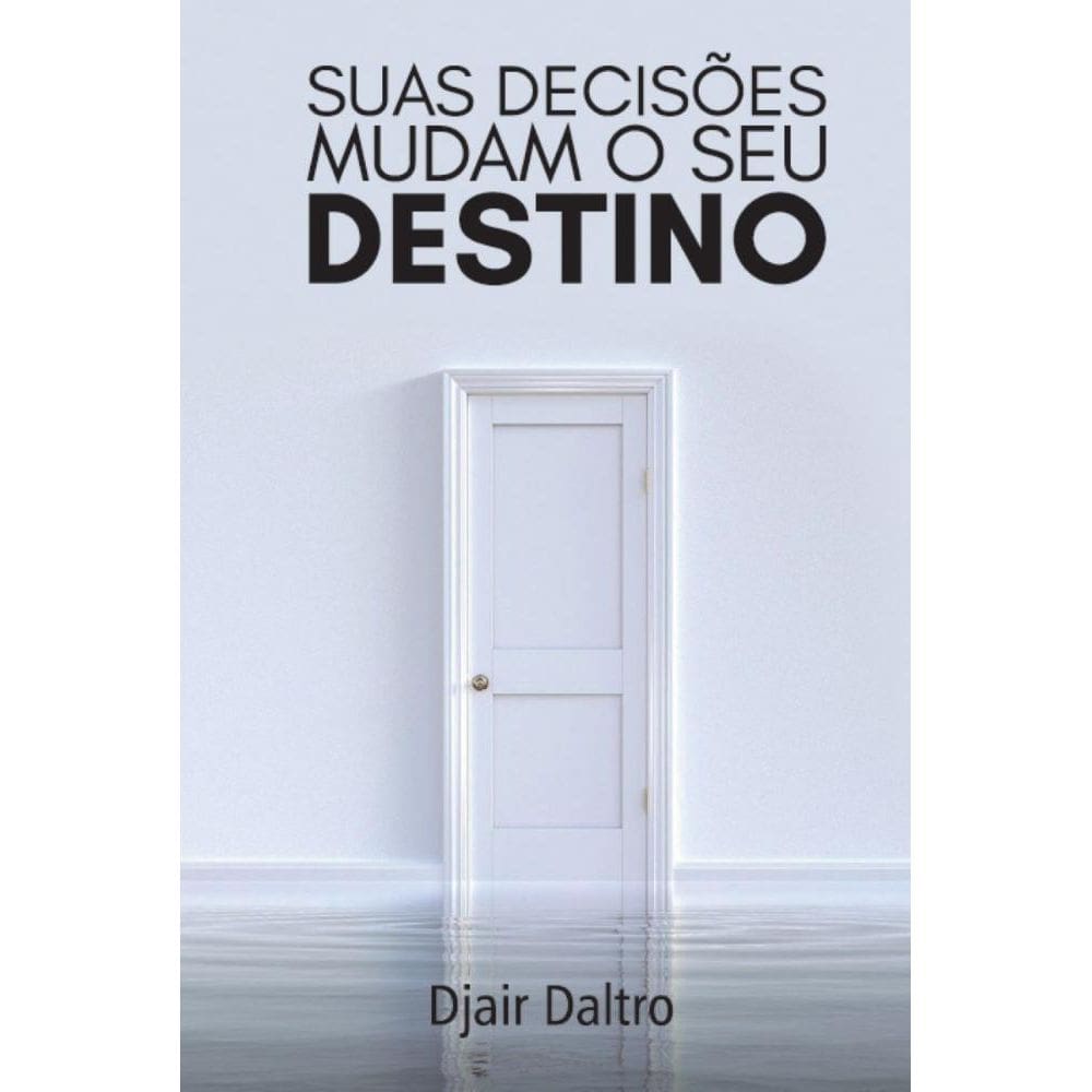 Suas decisões mudam o seu destino