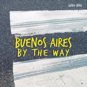 Buenos Aires By The Way