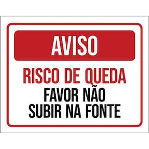 Kit 5 Placas Aviso Risco Quedra Não Subir Na Fonte 36X46