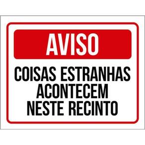 Kit 5 Placas Coisas Estranhas Acontecem Neste Recinto 36X46