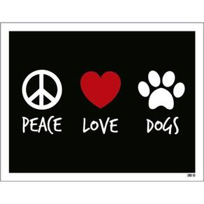 Kit 5 Placas Peace Love Dogs Coração Patinha 36X46
